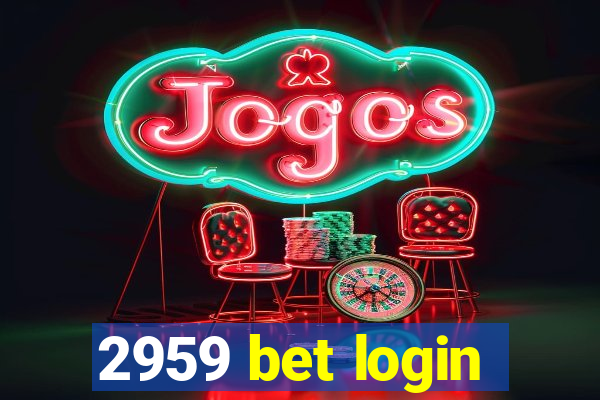 2959 bet login